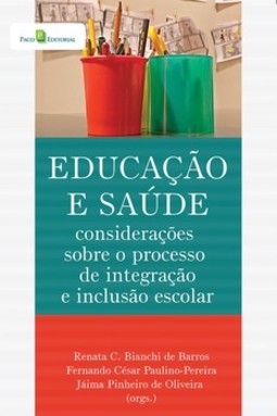 Educação e saúde: considerações sobre o processo de integração e inclusão escolar