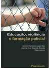 EDUCAÇÃO, VIOLÊNCIA E FORMAÇÃO POLICIAL