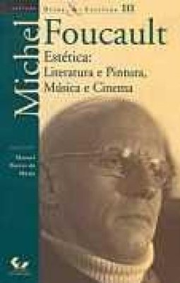 Ditos e Escritos: Estética: Literatura e Pintura, Música... - vol. 3