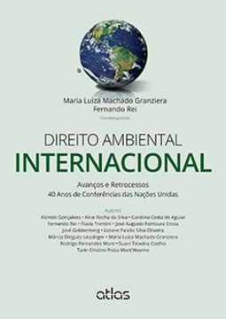 Direito ambiental internacional: Avanços e retrocessos - 40 anos de conferências das Nações Unidas
