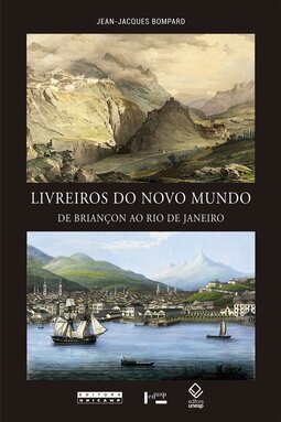 Livreiros do novo mundo: de Briançon ao Rio de Janeiro