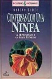 Conversas com uma Ninfa: a Humanidade e Seres Etéricos