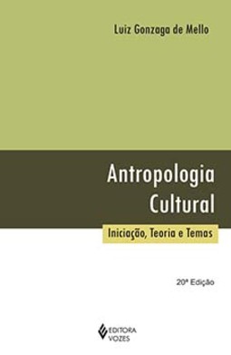 Antropologia cultural: iniciação, teoria e temas