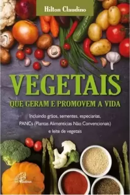 Vegetais que geram e promovem a vida