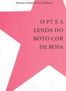 O PT e A Lenda do Boto Cor de Rosa
