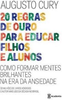 20 REGRAS DE OURO PARA EDUCAR FILHOS E...ANSIEDADE