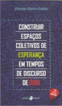 Construir espaços coletivos de esperança em tempos de discurso de ódio