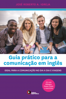 Guia prático para a comunicação em inglês: Ideal para a comunicação no dia a dia e viagens
