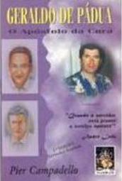 Geraldo de Pádua: o Apostolo da Cura