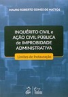 Inquérito civil e ação civil pública de improbidade administrativa: Limites de instauração