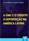A OMC e o Crédito à Exportação na América Latina