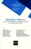 Ministério Público: prevenção, modelo de atuação e a tutela dos direitos fundamentais