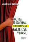 Política educacional e modernização falaciosa no Brasil