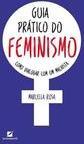 GUIA PRATICO DO FEMINISMO: COMO DIALOGAR...MACHISTA