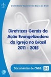 Diretrizes Gerais da Ação Evangelizadora da Igreja no Brasil - 2011 - 2015 (Documentos da CNBB #94)