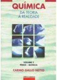 Química: da Teoria à Realidade: Físico-Química - 2 série - 2 grau