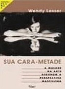 Sua Cara-Metade: a Mulher na Arte Segundo a Perspe