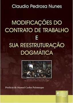 Modificações do Contrato de Trabalho & sua Reestruturação Dogmática