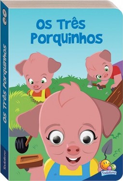 Contos de fada com olhinhos agitados: Os três porquinhos