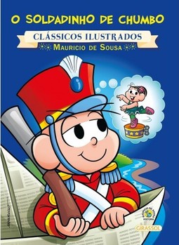 Turma da Mônica - clássicos Ilustrados novo - O Soldadinho de Chumbo