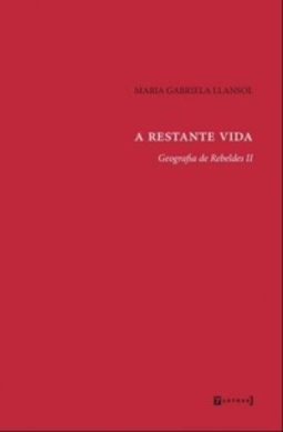 A restante vida (Geografia de rebeldes #2)