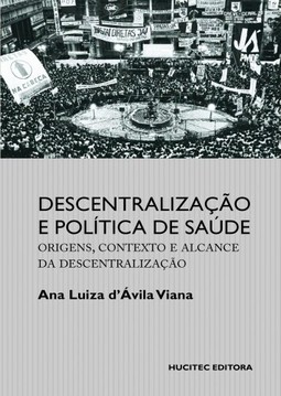 Descentralização e política de saúde: Origens, contexto e alcance da descentralização