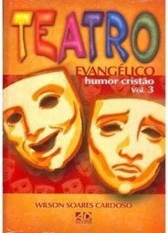 Teatro Evangélico: Humor Cristão - vol. 3