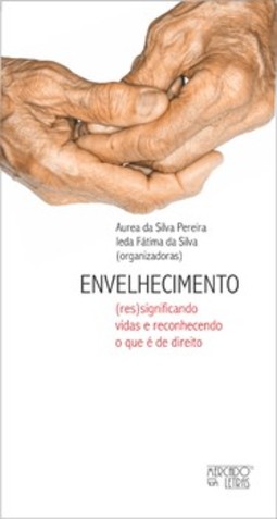 Envelhecimento: (res)significando vidas e reconhecendo o que é de direito