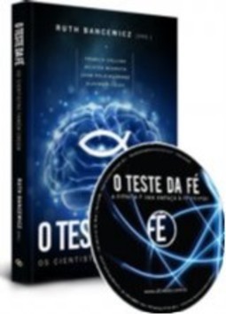TESTE DA FÉ, O: OS CIENTISTAS TAMBÉM CRÊEM