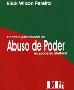 Controle Jurisdicional do Abuso de Poder no Processo Eleitoral