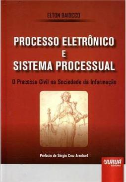 Processo Eletrônico e Sistema Processual