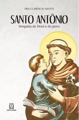 Santo Antônio, simpatia de Deus e do povo