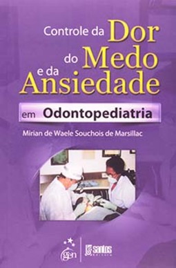 Controle da dor, do medo e da ansiedade em odontopediatria