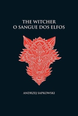 O Sangue dos Elfos (The Witcher #3)