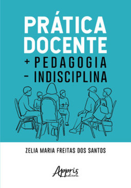 Prática docente + pedagogia - indisciplina