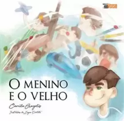 Menino e o Velho, o - o Velho e o Menino