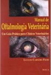 Manual de Oftalmologia Veterinária: um Guia Prático para Clínicos Vet.