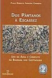 Dos Pântanos à Escassez