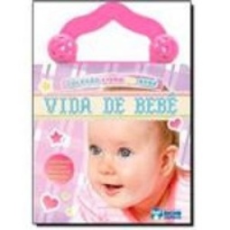 Vida De Bebê (Coleção Livro Do Bebê)