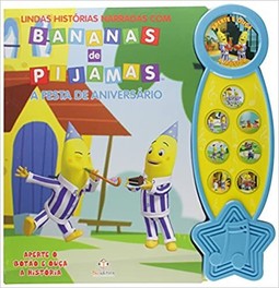 Lindas Historias Narradas Com Bananas De Pijamas - A Festa De Aniversario