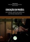 Educação em prisões: princípios, políticas públicas e práticas educativas