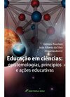 Educação em ciências: epistemologias, princípios e ações educativas