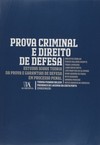 Prova criminal e direito de defesa: estudos sobre teoria da prova e garantias de defesa em processo penal
