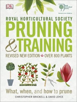 RHS Pruning & Training: Revised New Edition; Over 800 Plants; What, When, and How to Prune