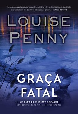 Graça fatal (Inspetor Gamache – Livro 2)