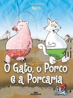 O GATO O PORCO E A PORCARIA