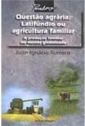Questão Agrária: Latifúndio ou Agricultura Familiar