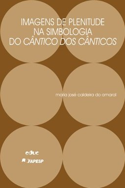 IMAGENS DE PLENITUDE NA SIMBOLOGIA DO CANTICO