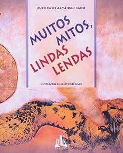 Muitos Mitos, Lindas Lendas