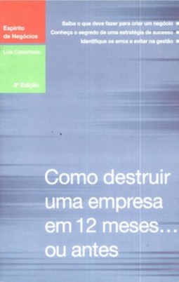 Como destruir uma empresa em 12 meses... ou antes